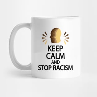 Keep calm and stop racism Mug